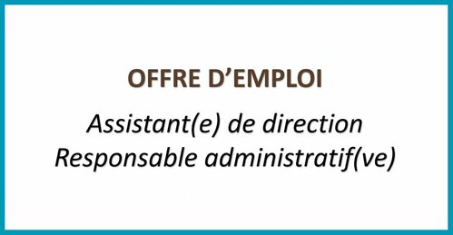 ASSITANT(E) DE DIRECTION - RESPONSABLE ADMINISTRATIF(VE)